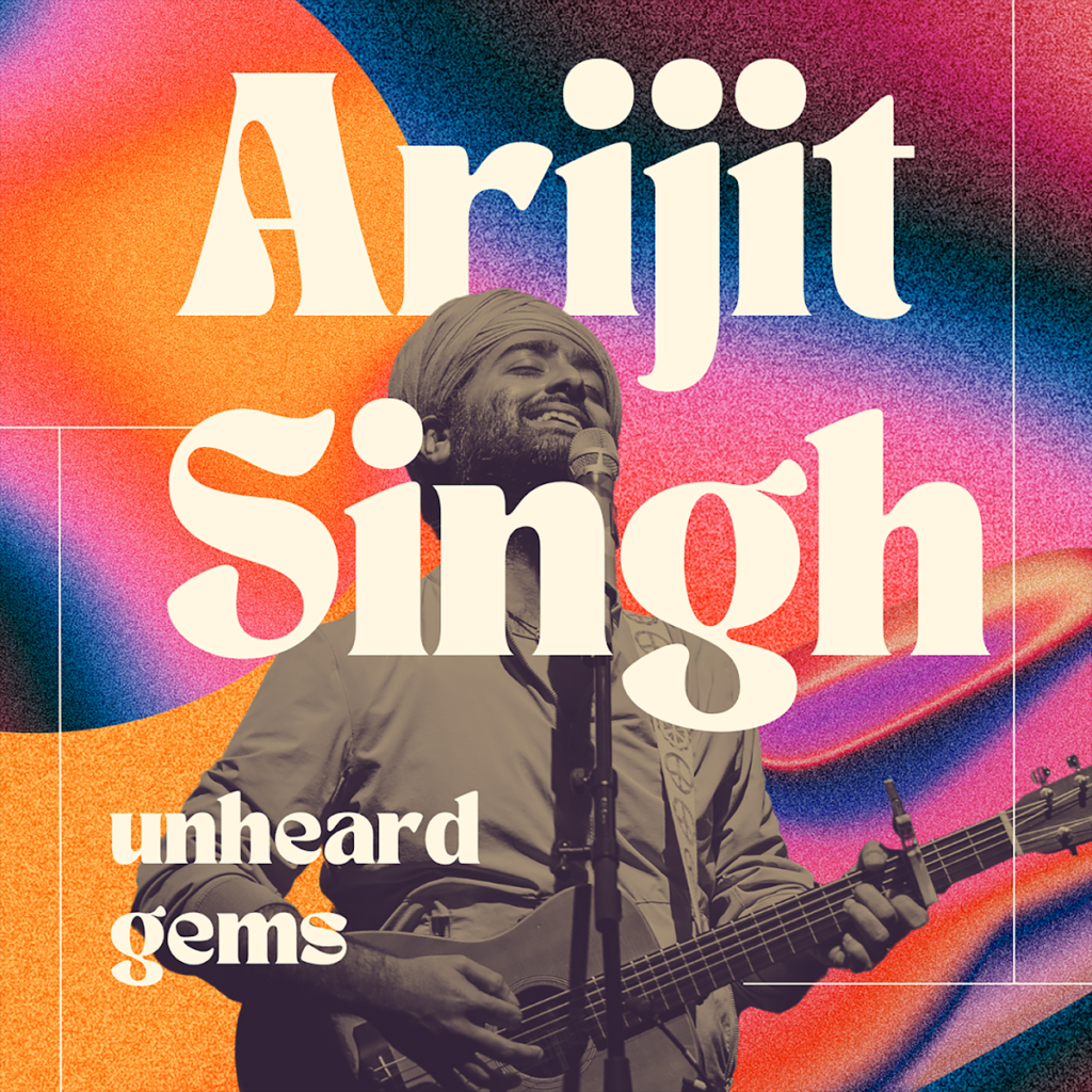 Arijit Singh: Unheard Gems