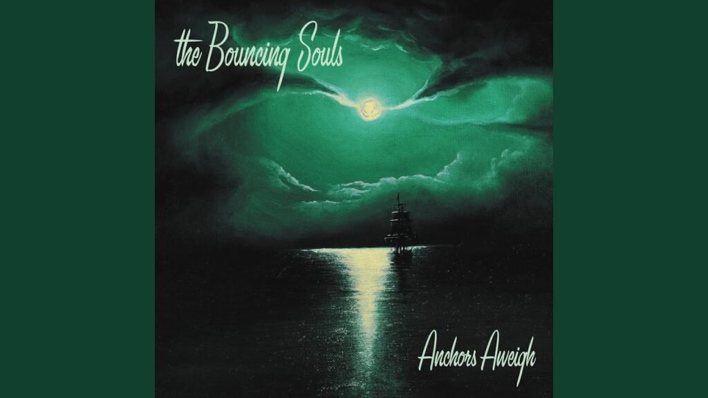 The Bouncing Souls - Anchors Aweigh (2003)