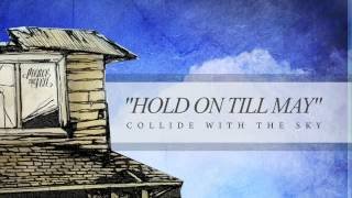 Hold On Till May (Track 12)